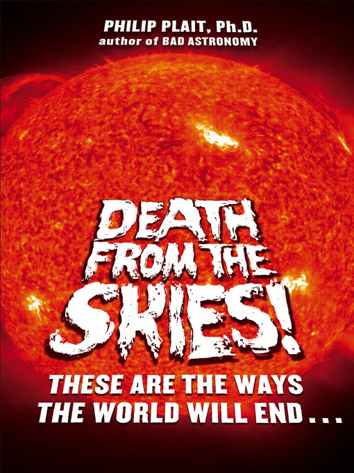 Title details for Death from the Skies! by Philip Plait, Ph.D. - Available